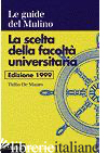 SCELTA DELLA FACOLTA' UNIVERSITARIA 1999 (LA) - DE MAURO TULLIO