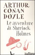AVVENTURE DI SHERLOCK HOLMES (LE) - DOYLE ARTHUR CONAN