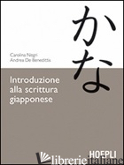 INTRODUZIONE ALLA SCRITTURA GIAPPONESE - NEGRI CAROLINA; DE BENEDETTO ANDREA; MASINI F. (CUR.)