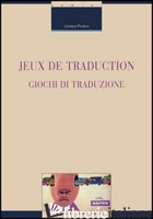 JEUX DE TRADUCTION-GIOCHI DI TRADUZIONE. EDIZ. BILINGUE - PODEUR JOSIANE
