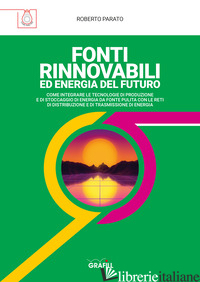 FONTI RINNOVABILI ED ENERGIA DEL FUTURO - PARATO ROBERTO