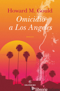 OMICIDIO A LOS ANGELES - GOULD HOWARD MICHAEL