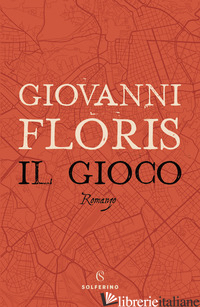 GIOCO (IL) - FLORIS GIOVANNI