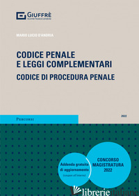CODICE PENALE LEGGI + CODICE DI PROCEDURA PENALE 2022 MAGISTRATURA 2022 - D'ANDRIA MARIO LUCIO