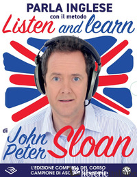 LISTEN AND LEARN CON JOHN PETER SLOAN LETTO DA JOHN PETER SLOAN. AUDIOLIBRO. CD  - SLOAN JOHN PETER