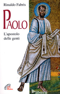 PAOLO. L'APOSTOLO DELLE GENTI - FABRIS RINALDO