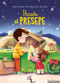 PAROLA AL PRESEPE - SALMOIRAGO ISABELLA; ROSSO MARCO ANTONIO; ENEDINO ELISA