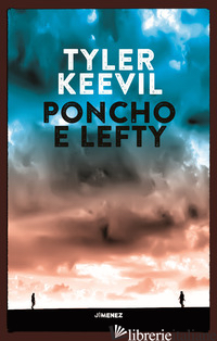 PONCHO E LEFTY - KEEVIL TYLER