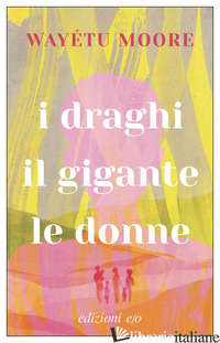 DRAGHI, IL GIGANTE, LE DONNE (I) - MOORE WAYETU