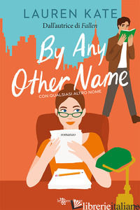 BY ANY OTHER NAME. CON QUALSIASI ALTRO NOME - KATE LAUREN