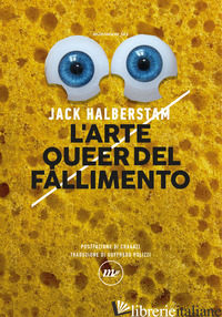 ARTE QUEER DEL FALLIMENTO (L') - HALBERSTAM J. JACK