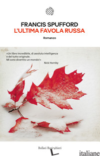 ULTIMA FAVOLA RUSSA (L') - SPUFFORD FRANCIS