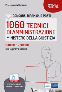 CONCORSO RIPAM 1060 TECNICI DI AMMINISTRAZIONE MINISTERO DELLA GIUSTIZIA. MANUAL - AA.VV.