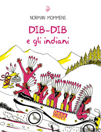 DIB-DIB E GLI INDIANI - MOMMENS NORMAN