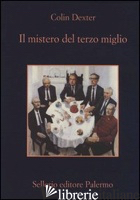 MISTERO DEL TERZO MIGLIO (IL) - DEXTER COLIN