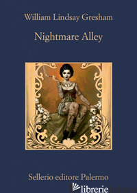 NIGHTMARE ALLEY - GRESHAM WILLIAM LINDSAY
