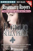 GIGLIO SULLA PELLE (IL) - ROGERS ROSEMARY
