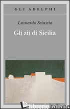 ZII DI SICILIA (GLI) - SCIASCIA LEONARDO
