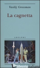 CAGNETTA (LA) - GROSSMAN VASILIJ; CURLETTO M. A. (CUR.)