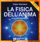 FISICA DELL'ANIMA (LA) - MARCHESI FABIO P.