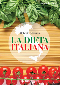 DIETA ITALIANA (LA) - ALBANESI ROBERTO