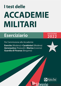 TEST DELLE ACCADEMIE MILITARI. ESERCIZIARIO (I) - DRAGO MASSIMO; BIANCHINI MASSIMILIANO