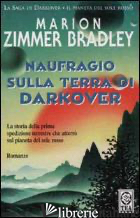NAUFRAGIO SULLA TERRA DI DARKOVER - ZIMMER BRADLEY MARION