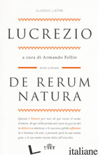 DE RERUM NATURA. TESTO LATINO A FRONTE. CON EBOOK - LUCREZIO CARO TITO; FELLIN A. (CUR.)
