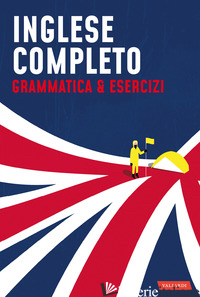 INGLESE COMPLETO. GRAMMATICA & ESERCIZI - MONTI SILVIA; RADICCHI ALESSANDRA