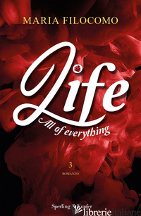 ALL OF EVERYTHING. LIFE. VOL. 3 - FILOCOMO MARIA