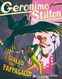 GIALLO DEL PAPPAGALLO (IL) - STILTON GERONIMO