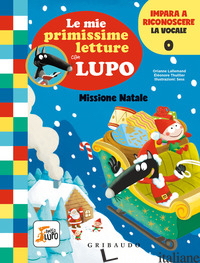 MISSIONE NATALE. LE MIE PRIMISSIME LETTURE CON LUPO. AMICO LUPO - LALLEMAND ORIANNE