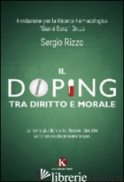 DOPING TRA DIRITTO E MORALE (IL) - RIZZO SERGIO