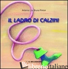 LADRO DI CALZINI (IL) - PINTON ARIANNA L.