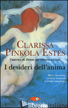 DESIDERI DELL'ANIMA (I) - PINKOLA ESTES CLARISSA