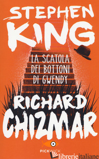 SCATOLA DEI BOTTONI DI GWENDY (LA) - KING STEPHEN; CHIZMAR RICHARD