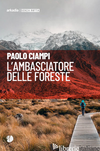 AMBASCIATORE DELLE FORESTE (L') - CIAMPI PAOLO