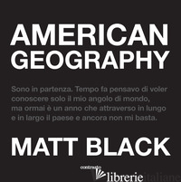 AMERICAN GEOGRAPHY. EDIZ. ILLUSTRATA - BLACK MATT
