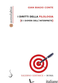 DIRITTI DELLA FILOLOGIA (E I DOVERI DELL'INTERPRETE) (I) - CONTE GIAN BIAGIO