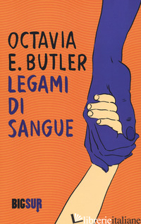 LEGAMI DI SANGUE - BUTLER OCTAVIA E.