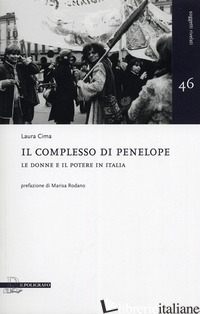 COMPLESSO DI PENELOPE. LE DONNE E IL POTERE IN ITALIA (IL) - CIMA LAURA