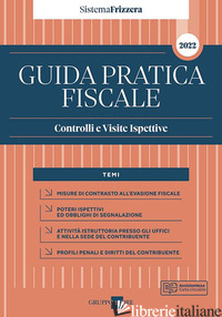 GUIDA PRATICA FISCALE. CONTROLLI E VISITE ISPETTIVE - DE VITO M. M. (CUR.); FLORIO E. (CUR.)
