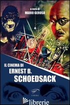 CINEMA DI ERNEST B. SCHOEDSACK (IL) - GEROSA M. (CUR.)