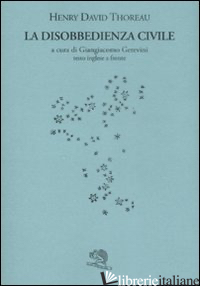 DISOBBEDIENZA CIVILE. TESTO INGLESE A FRONTE (LA) - THOREAU HENRY DAVID; GEREVINI G. (CUR.)