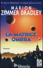 MATRICE OMBRA (LA) - ZIMMER BRADLEY MARION