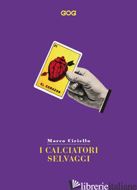 CALCIATORI SELVAGGI (I) - CIRIELLO MARCO