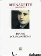 DIARIO DI UNA PASSIONE - SOUBIROUS BERNADETTE (SANTA); GUENZI P. D. (CUR.)