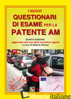 NUOVI QUESTIONARI DI ESAME PER LA PATENTE AM (I) - PELUSO A. (CUR.)