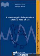 MONITORAGGIO DELLA PRESSIONE ARTERIOSA NELLE 24 ORE (IL) - PARATI GIANFRANCO; MANCIA GIUSEPPE; SALVETTI A. (CUR.)