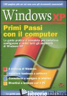 WINDOWS XP. PRIMI PASSI CON IL COMPUTER. CON CD-ROM - AA.VV.